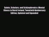 [Read book] Saints Scholars and Schizophrenics: Mental Illness in Rural Ireland Twentieth Anniversary