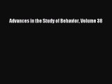 Read Advances in the Study of Behavior Volume 38 Ebook Free