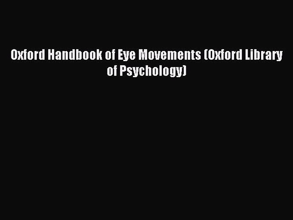 Read Oxford Handbook of Eye Movements (Oxford Library of Psychology) Ebook Free