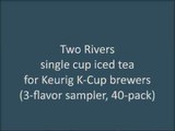 Two Rivers LLC Single Cup Iced Tea for Keurig K Cup Brewers Sampler Pack