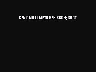 Download GEN CMB LL METH BEH RSCH CNCT PDF Free