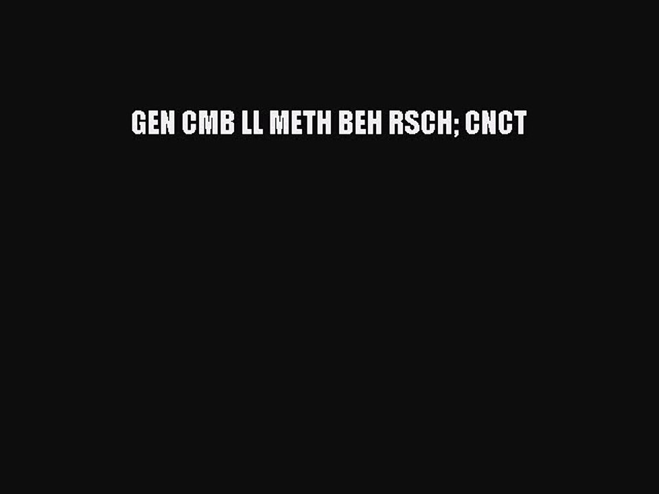 Download GEN CMB LL METH BEH RSCH CNCT PDF Free