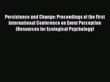 Read Persistence and Change: Proceedings of the First International Conference on Event Perception