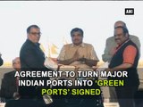 Agreement to turn major Indian ports into'green ports' signed