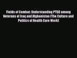 [Read book] Fields of Combat: Understanding PTSD among Veterans of Iraq and Afghanistan (The