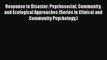 [Read book] Response to Disaster: Psychosocial Community and Ecological Approaches (Series