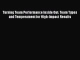 [Read book] Turning Team Performance Inside Out: Team Types and Temperament for High-Impact