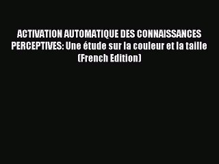 Read ACTIVATION AUTOMATIQUE DES CONNAISSANCES PERCEPTIVES: Une étude sur la couleur et la taille