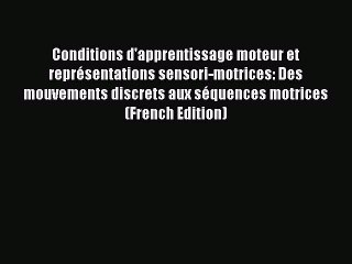 Read Conditions d'apprentissage moteur et représentations sensori-motrices: Des mouvements