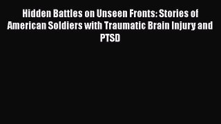 [Read book] Hidden Battles on Unseen Fronts: Stories of American Soldiers with Traumatic Brain