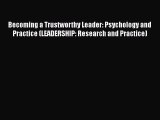 [Read book] Becoming a Trustworthy Leader: Psychology and Practice (LEADERSHIP: Research and