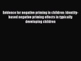 Read Evidence for negative priming in children: Identity-based negative priming effects in