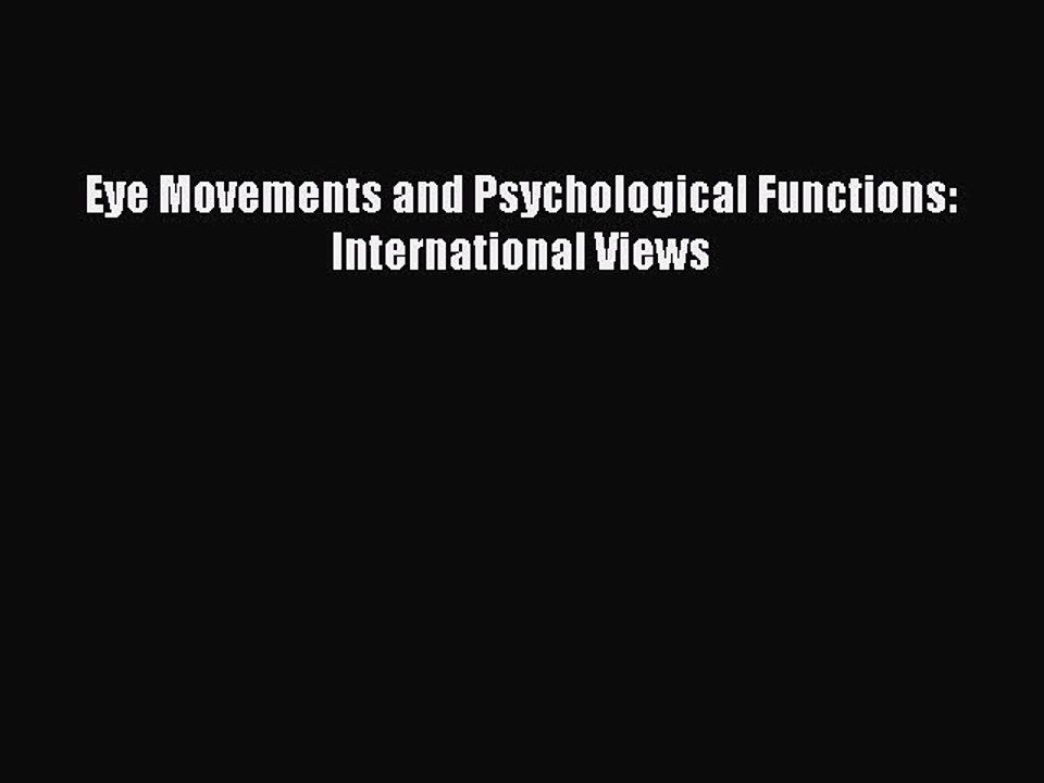 Read Eye Movements and Psychological Functions: International Views PDF Online