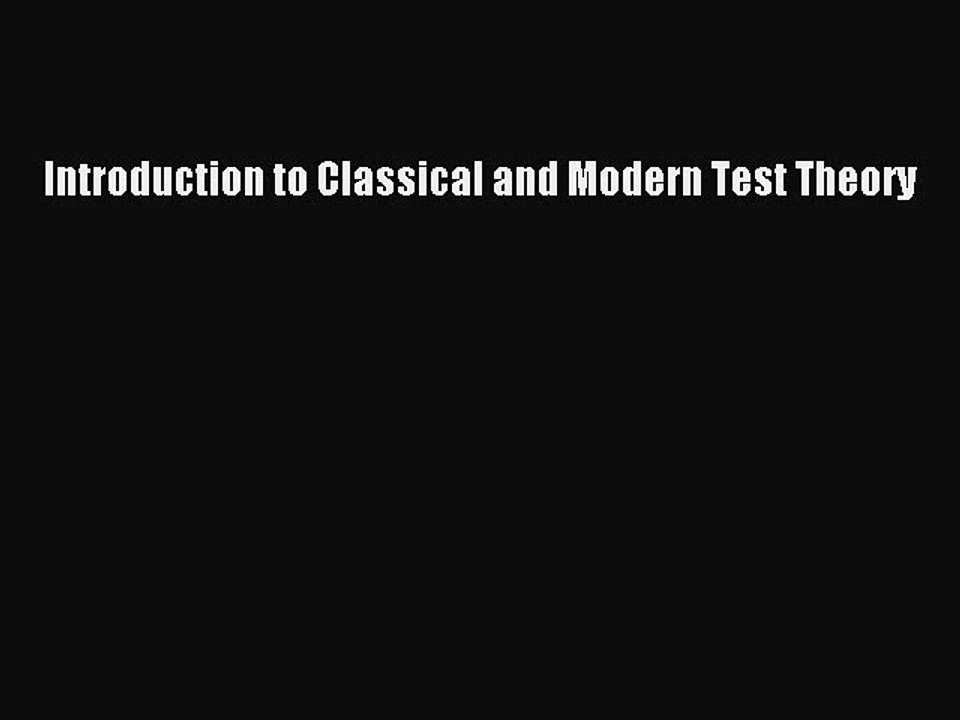 Read Introduction to Classical and Modern Test Theory Ebook Free