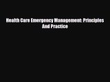 Health Care Emergency Management: Principles And Practice [Read] Full Ebook