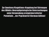 Download Zur Emotions/Kognitions-Kopplung bei Störungen des Affekts: Neurophysiologische Untersuchungen