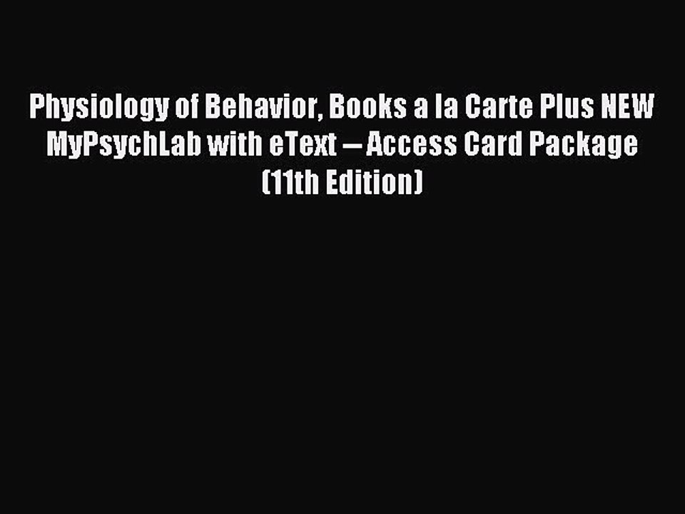 Read Physiology of Behavior Books a la Carte Plus NEW MyPsychLab with eText -- Access Card