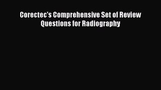 [PDF] Corectec's Comprehensive Set of Review Questions for Radiography [Download] Full Ebook