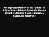 [Read book] Healthy Divorce: For Parents and Children--An Original Clinically Proven Program