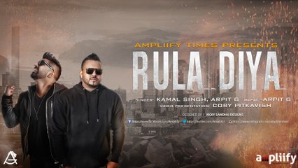 Rula Diya | Kamal Singh & Arpit G | Ampliify Times