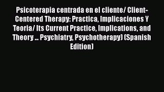 [Read book] Psicoterapia centrada en el cliente/ Client-Centered Therapy: Practica Implicaciones