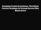 [Read book] Developing Positive Assertiveness Third Edition: Practical Techniques for Personal
