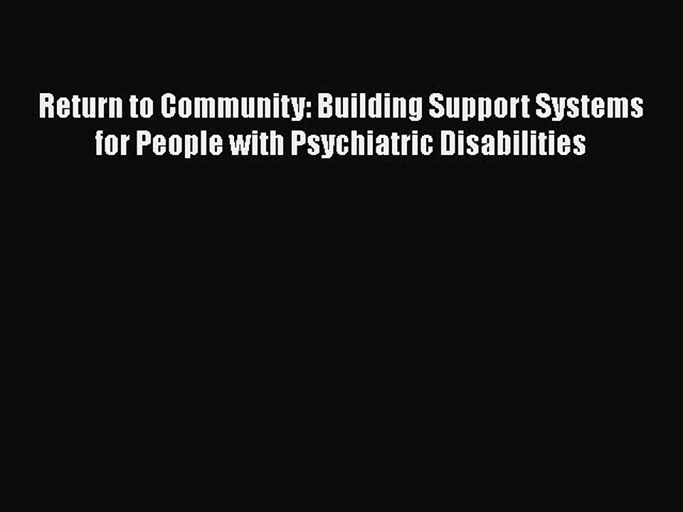 [Read book] Return to Community: Building Support Systems for People with Psychiatric Disabilities