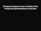 [Read book] The Natural Creative Process in Writing: A Core Writing and Editing Handbook for