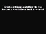 [Read book] Evaluation of Competence to Stand Trial (Best Practices in Forensic Mental Health