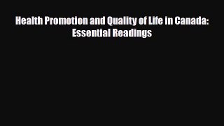 Health Promotion and Quality of Life in Canada: Essential Readings [Read] Full Ebook