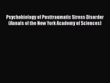 [Read book] Psychobiology of Posttraumatic Stress Disorder (Annals of the New York Academy