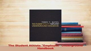 Read  The Student Athlete Employee Underground Handbook Ebook Free