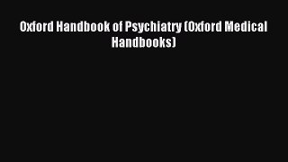 Read Oxford Handbook of Psychiatry (Oxford Medical Handbooks) Ebook Free