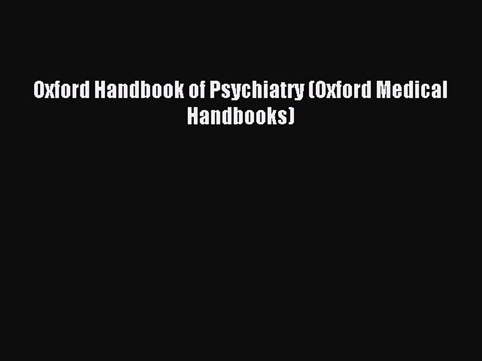 Read Oxford Handbook of Psychiatry (Oxford Medical Handbooks) Ebook Free
