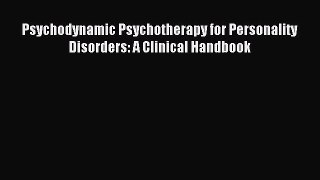 Download Psychodynamic Psychotherapy for Personality Disorders: A Clinical Handbook PDF Online