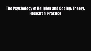 Read The Psychology of Religion and Coping: Theory Research Practice Ebook Free