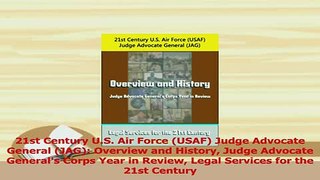 Read  21st Century US Air Force USAF Judge Advocate General JAG Overview and History Ebook Free