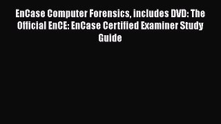 [Read book] EnCase Computer Forensics includes DVD: The Official EnCE: EnCase Certified Examiner