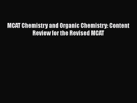 PDF MCAT Chemistry and Organic Chemistry: Content Review for the Revised MCAT EBook