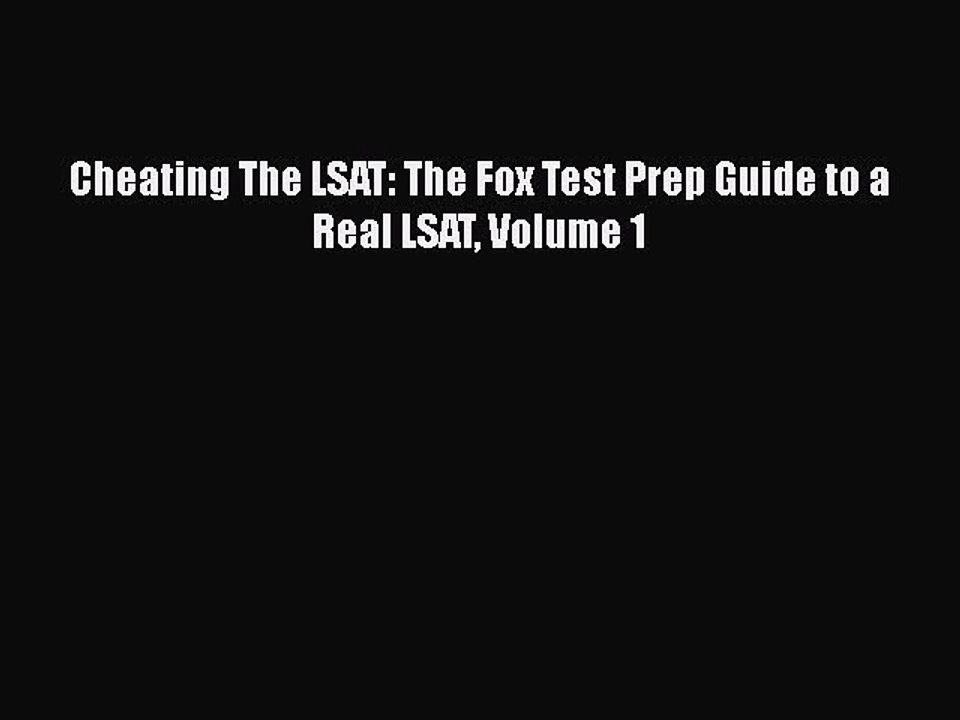 PDF Cheating The LSAT: The Fox Test Prep Guide to a Real LSAT Volume 1  EBook