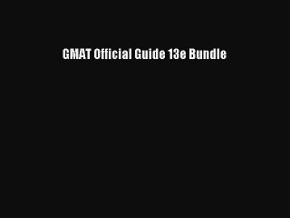 Download GMAT Official Guide 13e Bundle Free Books