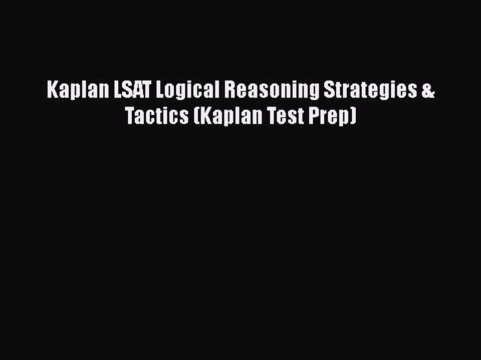 Download Kaplan LSAT Logical Reasoning Strategies & Tactics (Kaplan Test Prep) Free Books