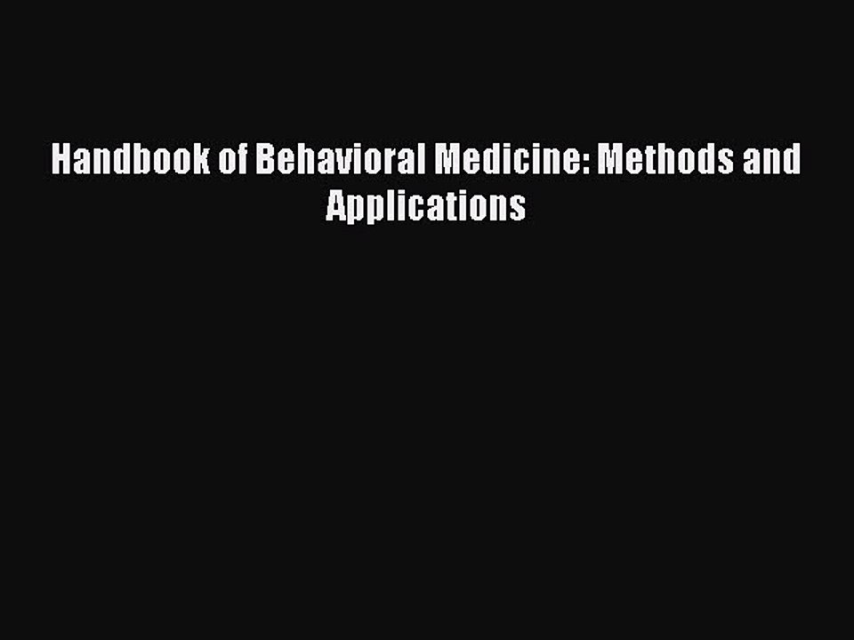 Read Handbook of Behavioral Medicine: Methods and Applications PDF Online