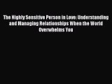 [Read book] The Highly Sensitive Person in Love: Understanding and Managing Relationships When