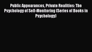 [Read book] Public Appearances Private Realities: The Psychology of Self-Monitoring (Series