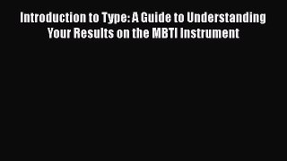 [Read book] Introduction to Type: A Guide to Understanding Your Results on the MBTI Instrument