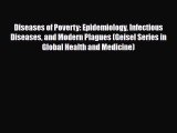 Diseases of Poverty: Epidemiology Infectious Diseases and Modern Plagues (Geisel Series in