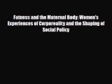 Fatness and the Maternal Body: Women's Experiences of Corporeality and the Shaping of Social