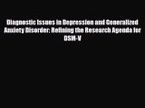 Diagnostic Issues in Depression and Generalized Anxiety Disorder: Refining the Research Agenda
