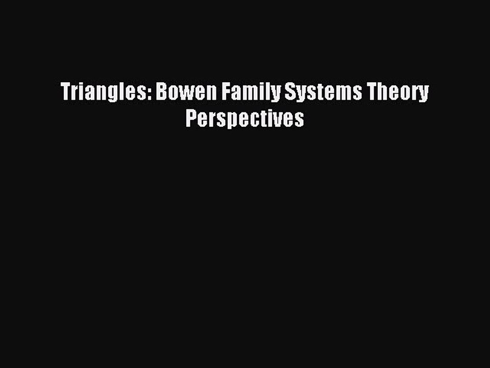 Read Triangles: Bowen Family Systems Theory Perspectives Ebook Free